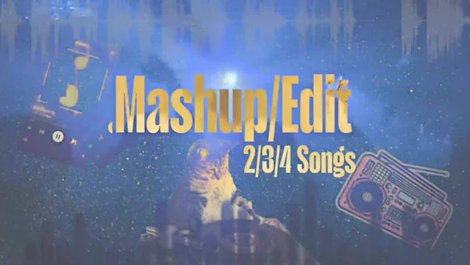 make the perfect mashup or edit for you