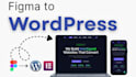 convert figma to wordpress, PSD to wordpress, figma to elementor