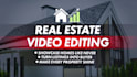 do professional real estate video editing, real estate reels and drone footage