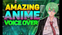 record an amazing anime male voice over