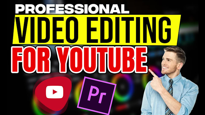 do professional video editing for your youtube channel