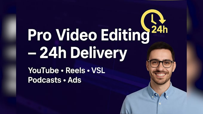 provide pro video editing service, 24h delivery