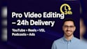 provide pro video editing service, 24h delivery