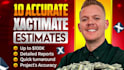 provide 10 estimates in xactimate up to 100k each