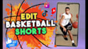 edit basketball videos for tiktok, youtube and reels