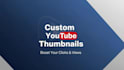 boost your channel growth with custom thumbnails