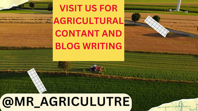 write agriculture related content, blogs and research proposal