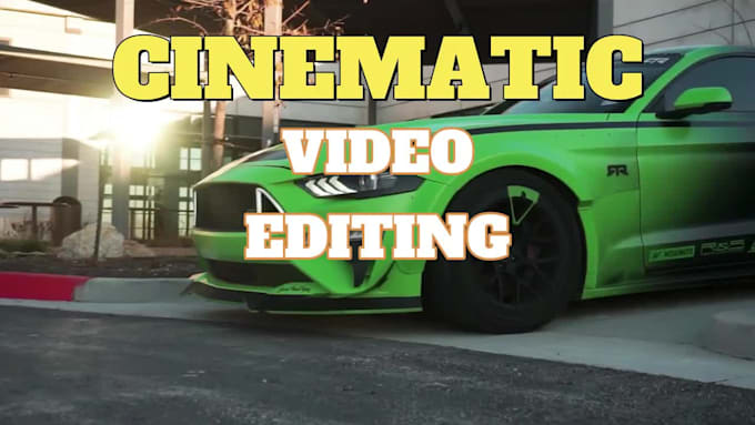 do cinematic video editing within 24 hrs