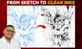 professionally ink your detailed sketches or pencil drawings