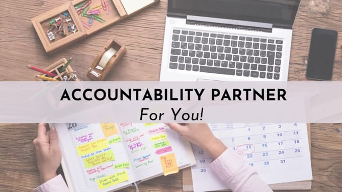 be your accountability partner