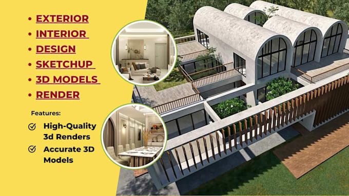 do exterior, interior design, sketchup 3d modeling, and visualization