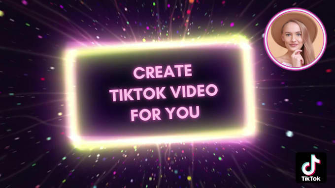 create a tiktok video for you