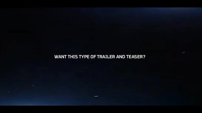 edit cinematic trailer, teaser for you