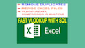 fast vlookup, merge excel files, remove duplicates