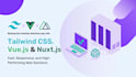 do blazing fast websites with nuxtjs vuejs and tailwind CSS