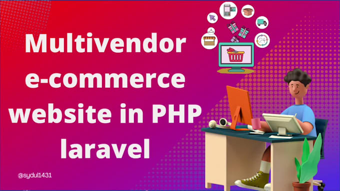Develop Multi Vendor Ecommerce Marketplace Website Using Laravel Php Script By Sydul1431 Fiverr Develop Multi Vendor Ecommerce Marketplace Website Using Laravel Php Script By Sydul1431 Fiverr