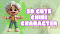 create cute 3d chibi character models for games,toys, or printing in blender