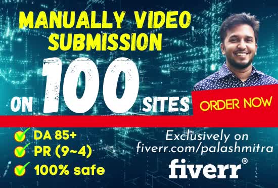 do video submission or upload video manually and seo to top ranked 100 sites