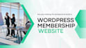 build a wordpress membership website or subscription website