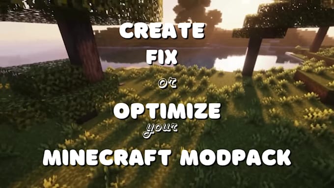 create, fix or optimize your minecraft modpack for you