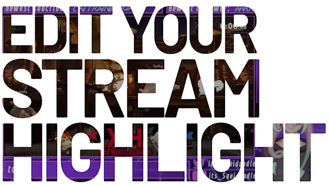 edit stream to highlight video