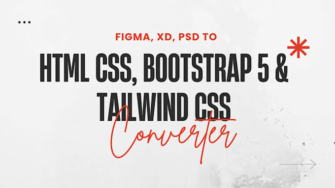 covert figma,xd,PSD to bootstrap 5,tailwind CSS