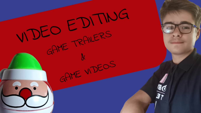 edit a funny gaming video for youtube or a game trailer