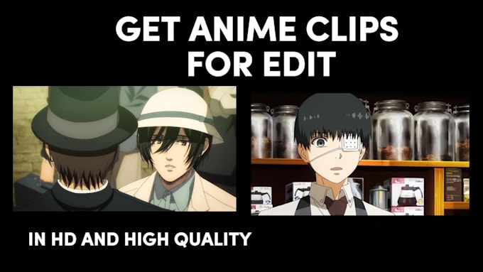 provide anime clips for your anime videos or amv high quality