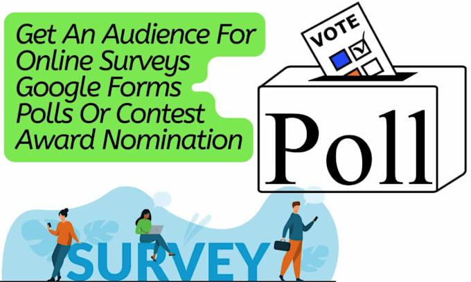 get audience for contest nominations, online surveys or polls google forms