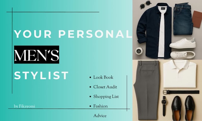 be your personal fashion stylist and fashion advisor for men