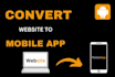 convert website to android and ios app in 30 mintues