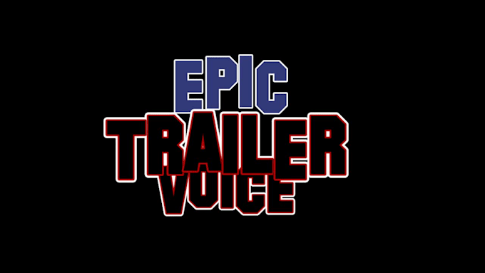 deliver an deep epic voice for your movie trailer or dj drop
