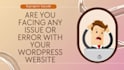 fix wordpress errors, bugs, issues, and elementor problems