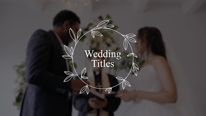 animate professional wedding titles