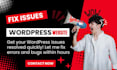 fix wordpress issues, bugs and errors within hours