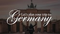 plan your awesome travel to germany