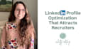 optimize your linkedin profile to attract recruiters