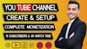 professionally youtube channel create, setup, and monetization