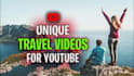 create travel videos for youtube