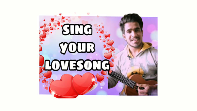 sing a custom love song