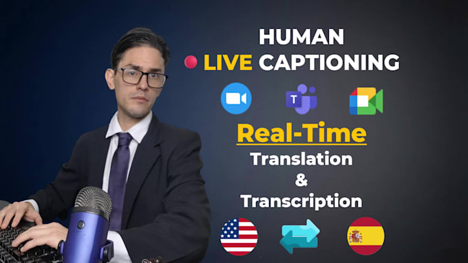 provide accurate human live captioning in english and spanish