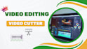 be your video editor and cutter