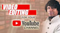do great video editing for your youtube channel