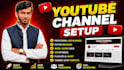 create, setup youtube channel with logo, art, intro, outro