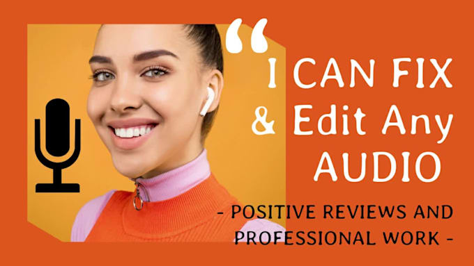 edit, remove noise, level sound and fix podcast audio