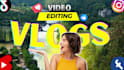 do travel video editing , youtube video editing and vlog
