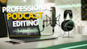 do podcast video editing, multicam, interviews and riverside