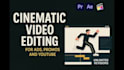 cinematic video editing for ads, promos, and youtube