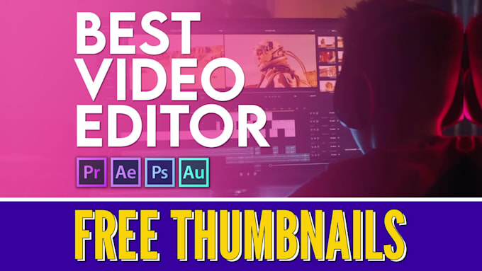 be a professional video editor for youtube videos