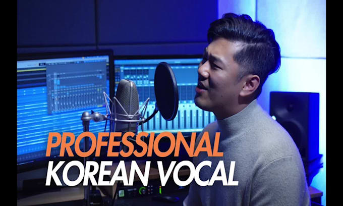 professionally record male vocals in korean and english